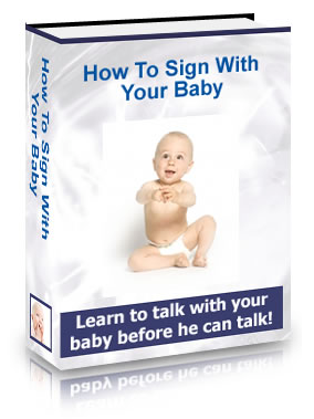 Teach your child sign language before they can talk.